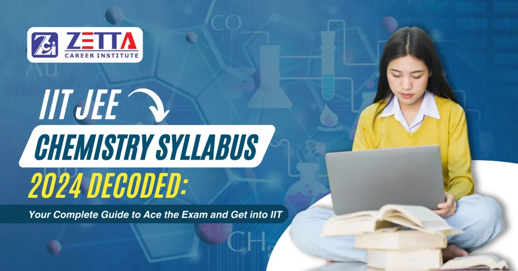 Image showcasing the decoded Chemistry syllabus for IIT JEE 2024, covering physical chemistry, inorganic chemistry, organic chemistry, and more.